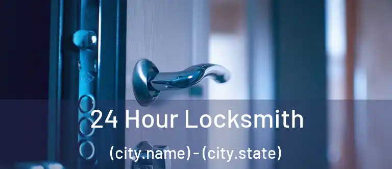  24 Hour Locksmith (city.name) - (city.state)