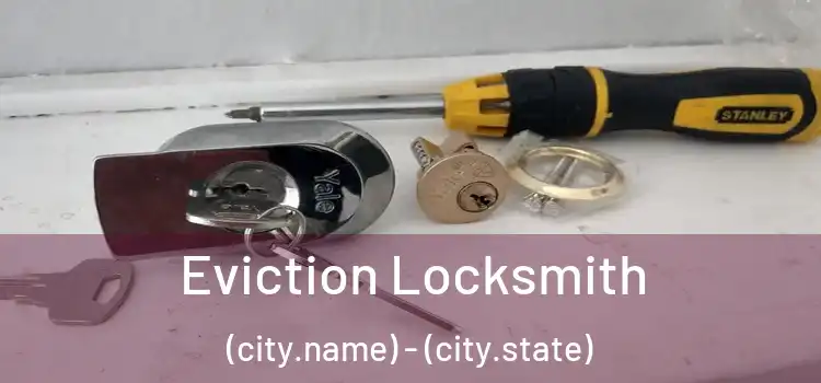  Eviction Locksmith (city.name) - (city.state)